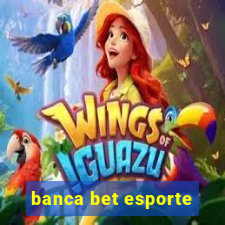 banca bet esporte